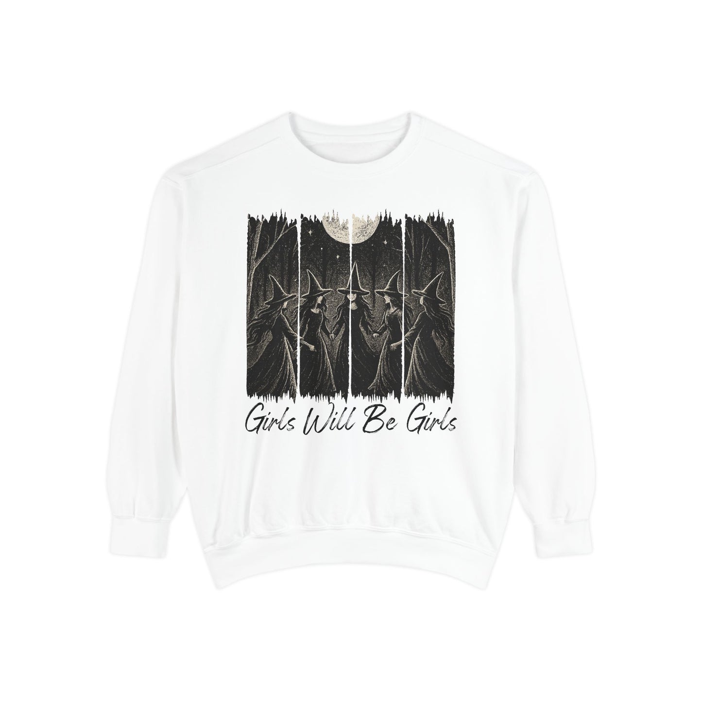 Girls Will Be Girls Sweatshirt