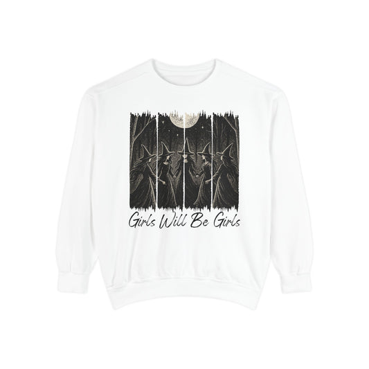 Girls Will Be Girls Sweatshirt