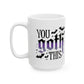 You Goth This Mug 11 oz