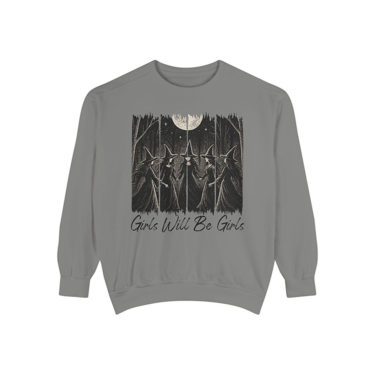 Girls Will Be Girls Sweatshirt