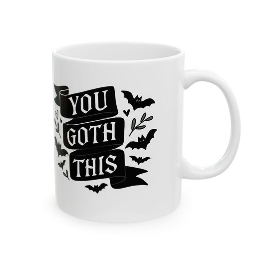 You Goth This Ceramic Mug 11oz