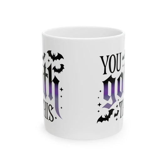 You Goth This Mug 11 oz